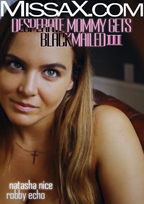 Desperate Mommy Gets Blackmailed III
