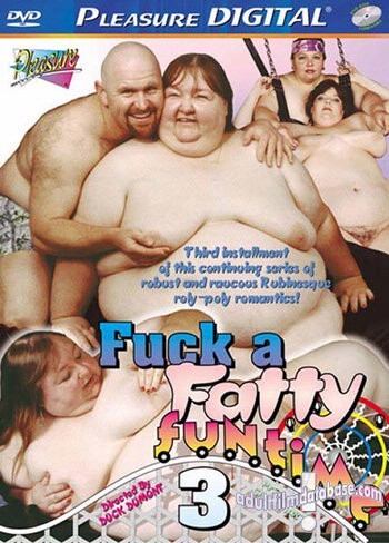Fuck a Fatty Funtime 3