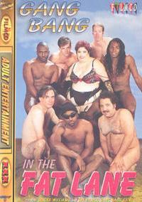 Gang Bang in the Fat Lane