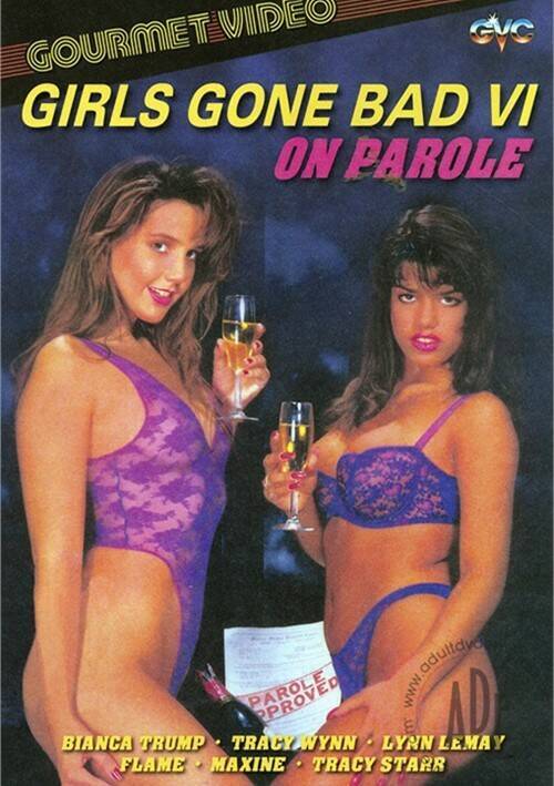 Girls Gone Bad 6 - On Parole