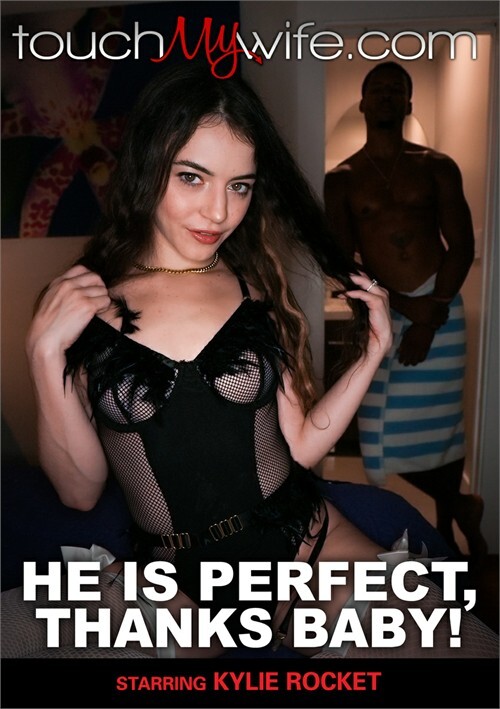 He Is Perfect, Thanks Baby!