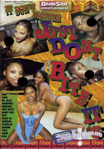 It Don't Matter Just Don't Bite It! 5