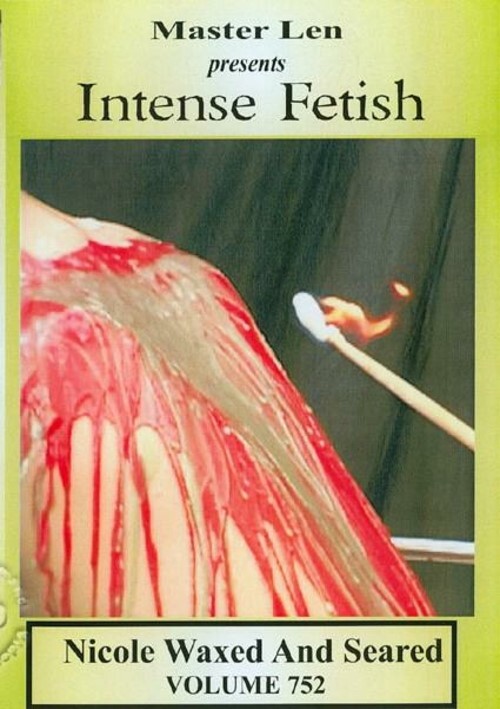 Nicole Waxed And Seared - Intense Fetish Volume 752