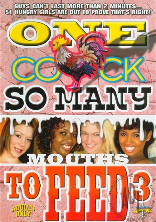 One Cock So Many Mouths To Feed 3
