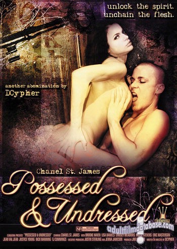 Possessed and Undressed