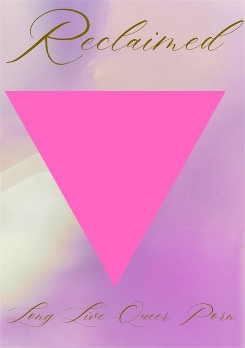 Reclaimed: Long Live Queer Porn