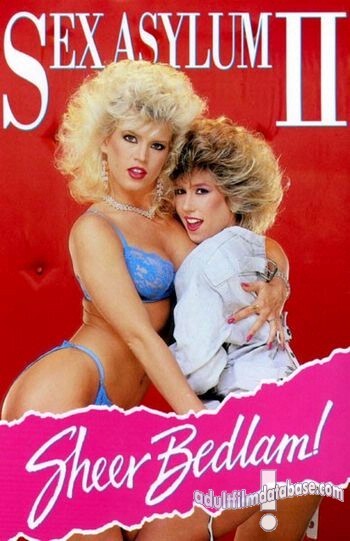 Sex Asylum 2 - Sheer Bedlam