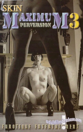 Skin - Maximum Perversion 3