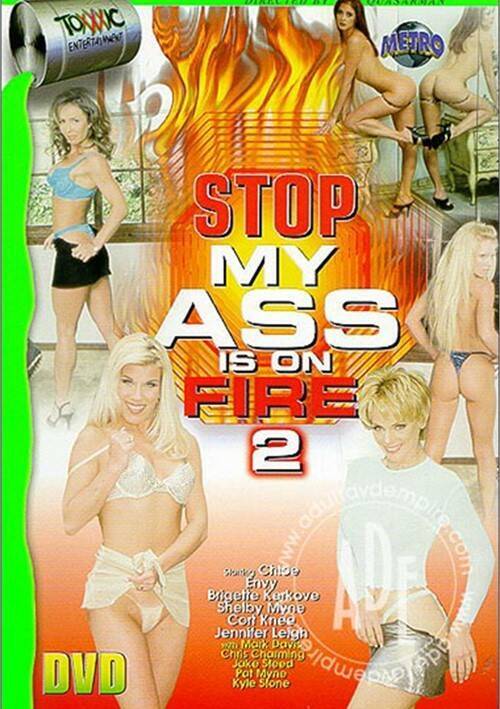 Stop My Ass Is On Fire 2