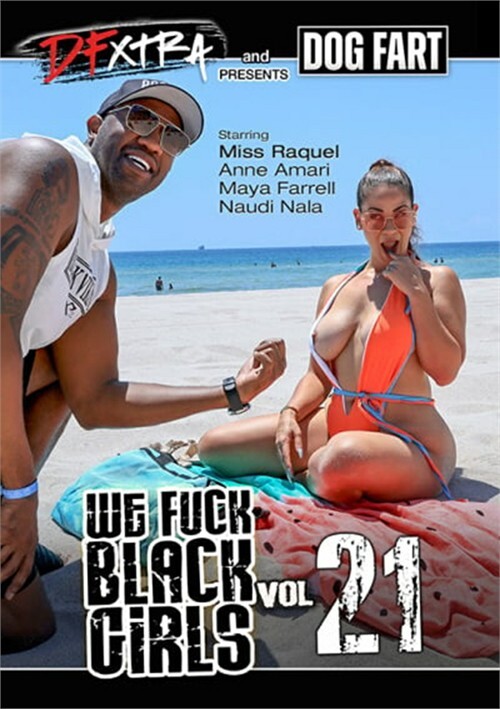 We Fuck Black Girls Vol. 21
