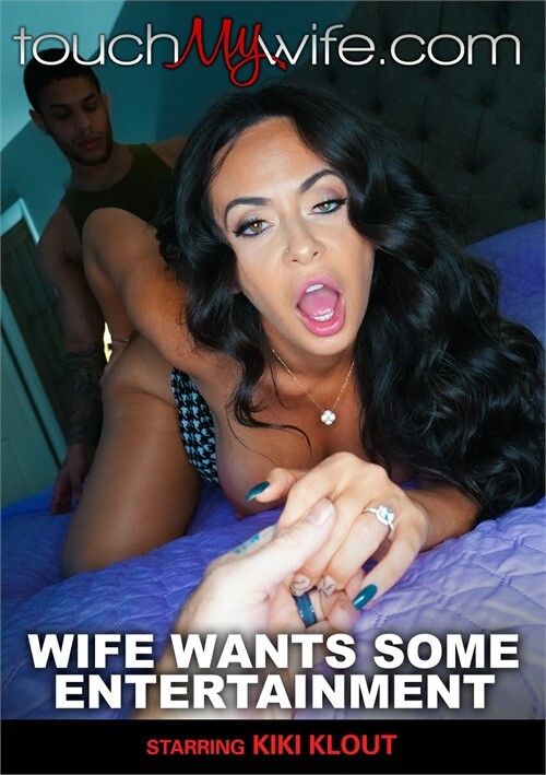 Wife Wants Some Entertainment
