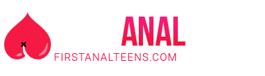 First Anal Teens