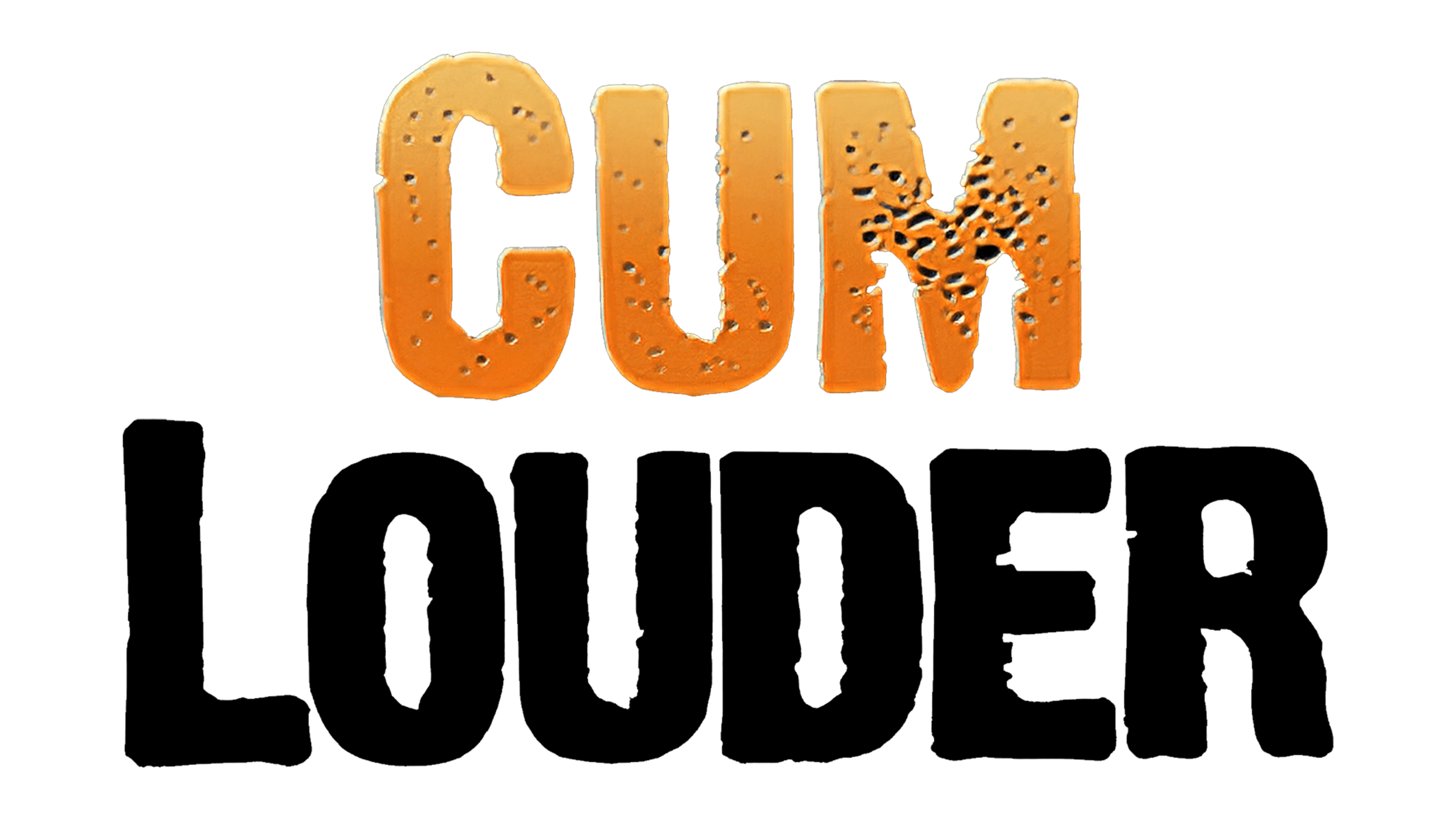 Cum Louder